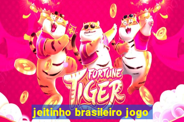 jeitinho brasileiro jogo